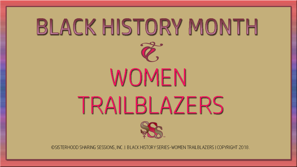 Black History Month-Women Trailblazers Series